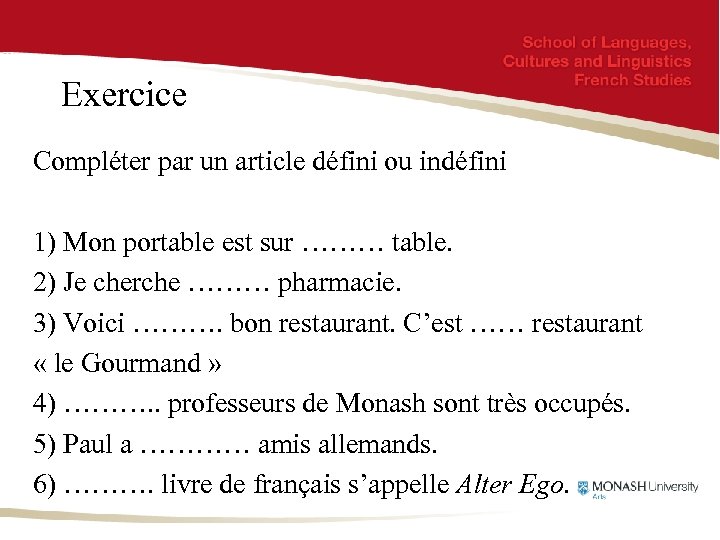 Exercice Compléter par un article défini ou indéfini 1) Mon portable est sur ………