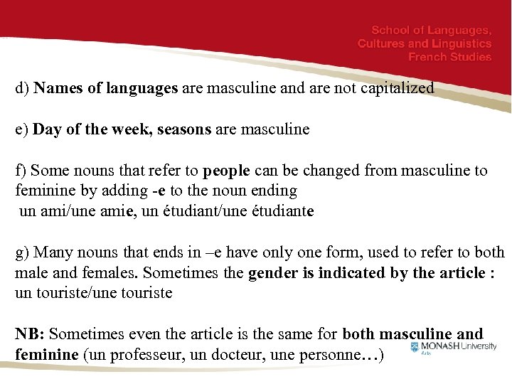 d) Names of languages are masculine and are not capitalized e) Day of the