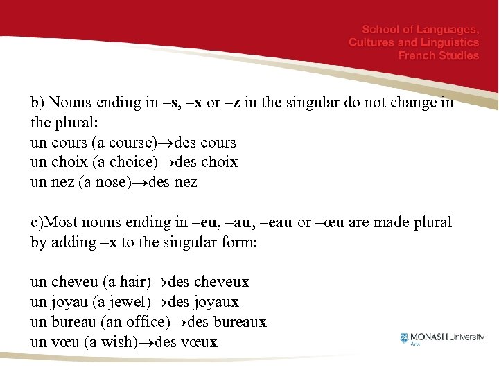 b) Nouns ending in –s, –x or –z in the singular do not change