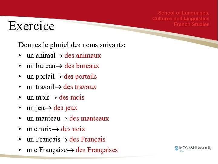 Exercice Donnez le pluriel des noms suivants: • un animal des animaux • un