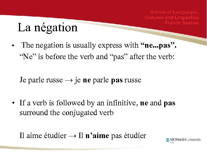 La négation • The negation is usually express with “ne. . . pas”. “Ne”