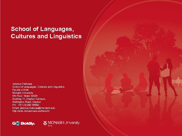 School of Languages, Cultures and Linguistics Jessica Chakowa School of Languages, Cultures and Linguistics