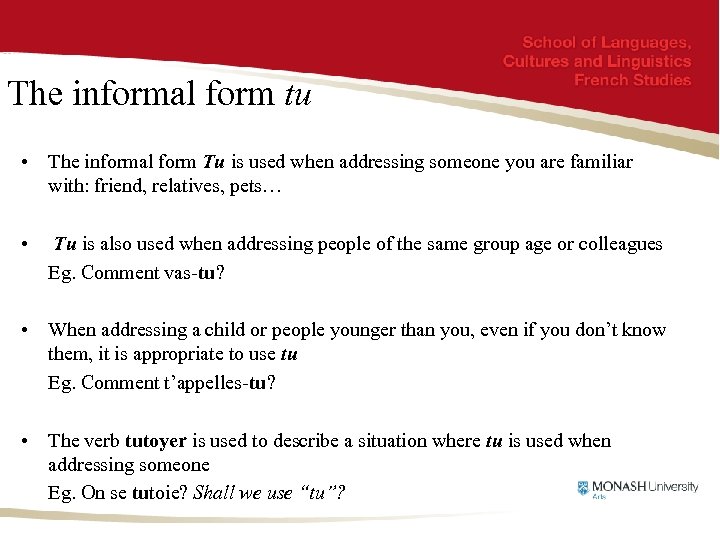 The informal form tu • The informal form Tu is used when addressing someone