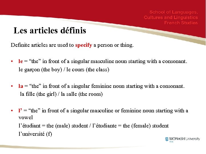 Les articles définis Definite articles are used to specify a person or thing. •