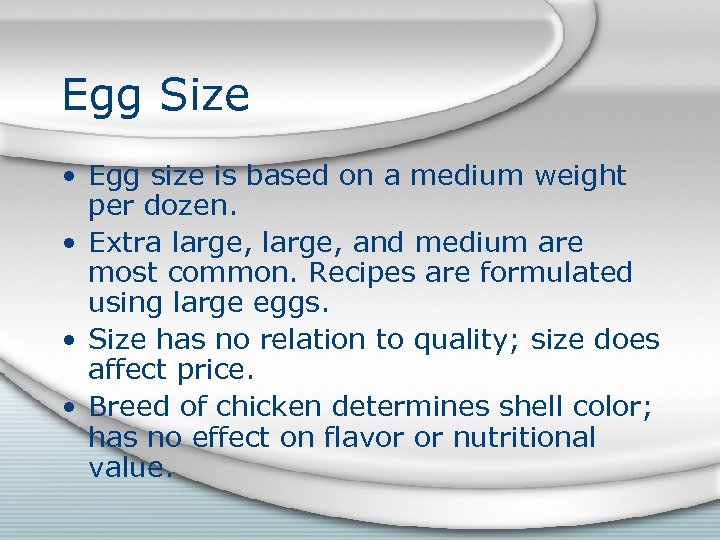 Egg Size • Egg size is based on a medium weight per dozen. •