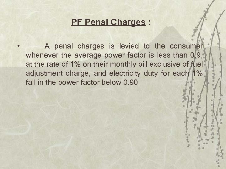 PF Penal Charges : • A penal charges is levied to the consumer whenever