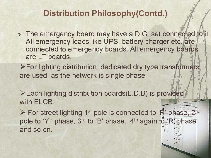 Distribution Philosophy(Contd. ) The emergency board may have a D. G. set connected to