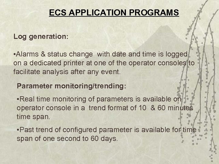 ECS APPLICATION PROGRAMS Log generation: • Alarms & status change with date and time