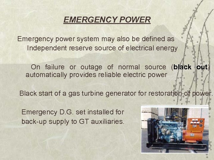 EMERGENCY POWER Emergency power system may also be defined as Independent reserve source of