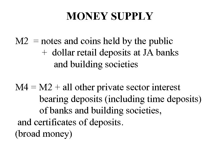 MONEY SUPPLY M 2 = notes and coins held by the public + dollar