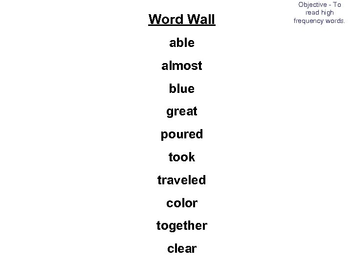 Word Wall able almost blue great poured took traveled color together clear Objective -