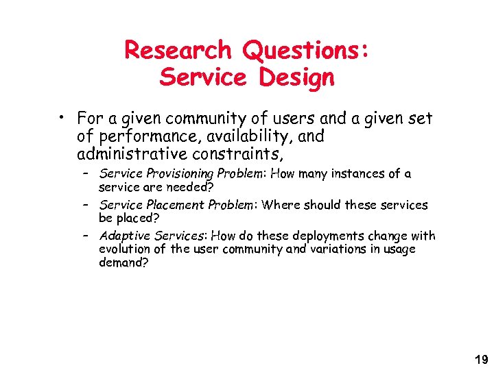 Research Questions: Service Design • For a given community of users and a given
