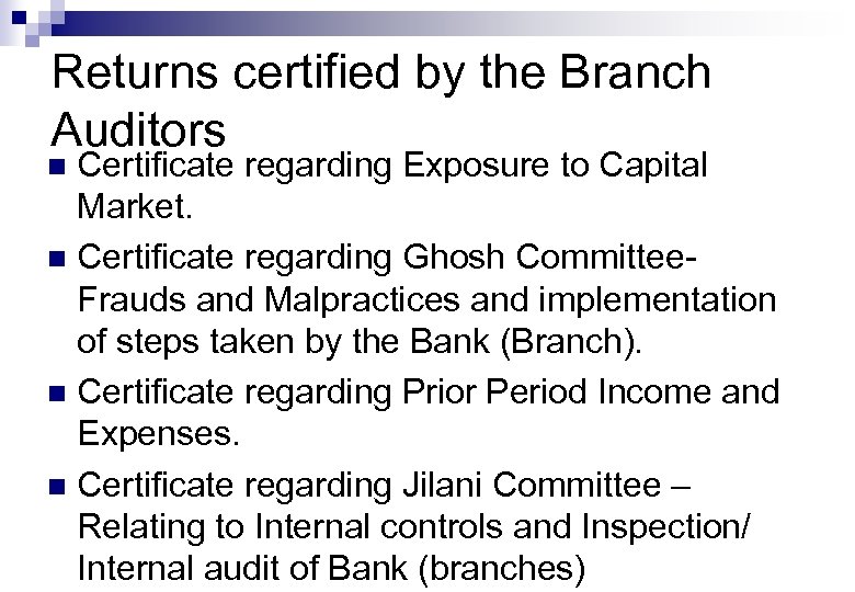 Returns certified by the Branch Auditors Certificate regarding Exposure to Capital Market. n Certificate