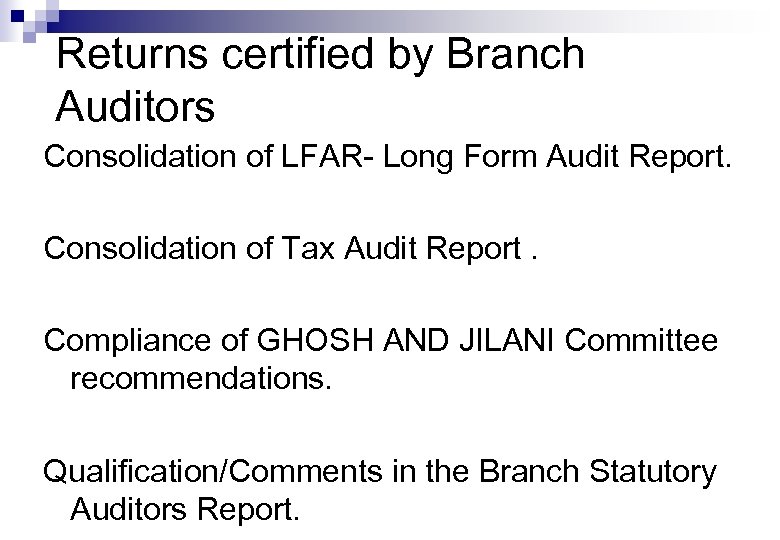 Returns certified by Branch Auditors Consolidation of LFAR- Long Form Audit Report. Consolidation of