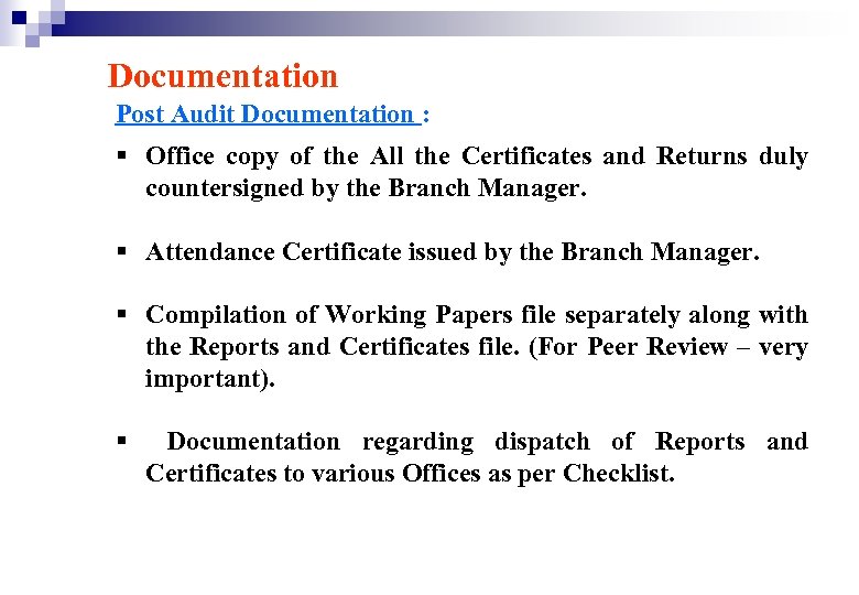 Documentation Post Audit Documentation : § Office copy of the All the Certificates and