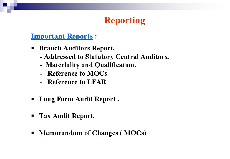 Reporting Important Reports : § Branch Auditors Report. - Addressed to Statutory Central Auditors.