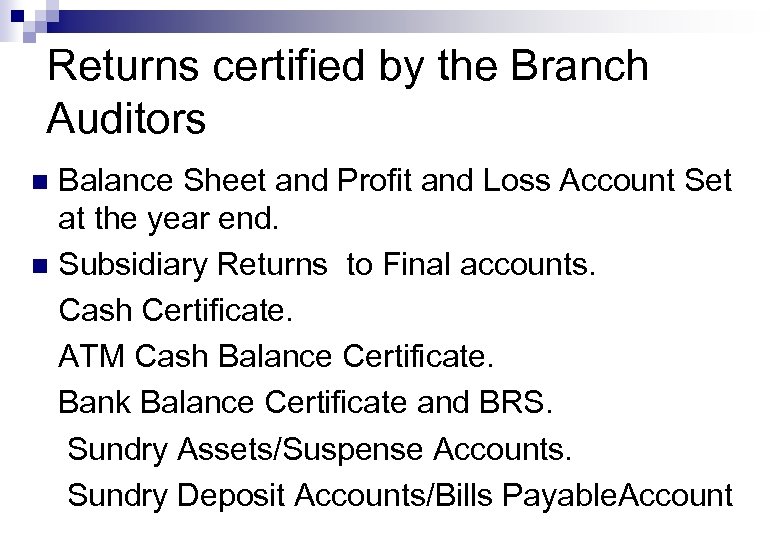 Returns certified by the Branch Auditors Balance Sheet and Profit and Loss Account Set