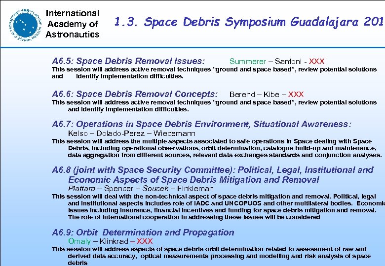 International Academy of Astronautics 1. 3. Space Debris Symposium Guadalajara 201 A 6. 5: