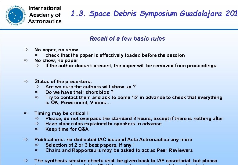 International Academy of Astronautics 1. 3. Space Debris Symposium Guadalajara 201 Recall of a