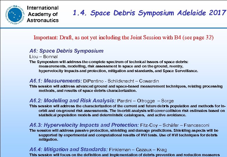 International Academy of Astronautics 1. 4. Space Debris Symposium Adelaide 2017 Important: Draft, as