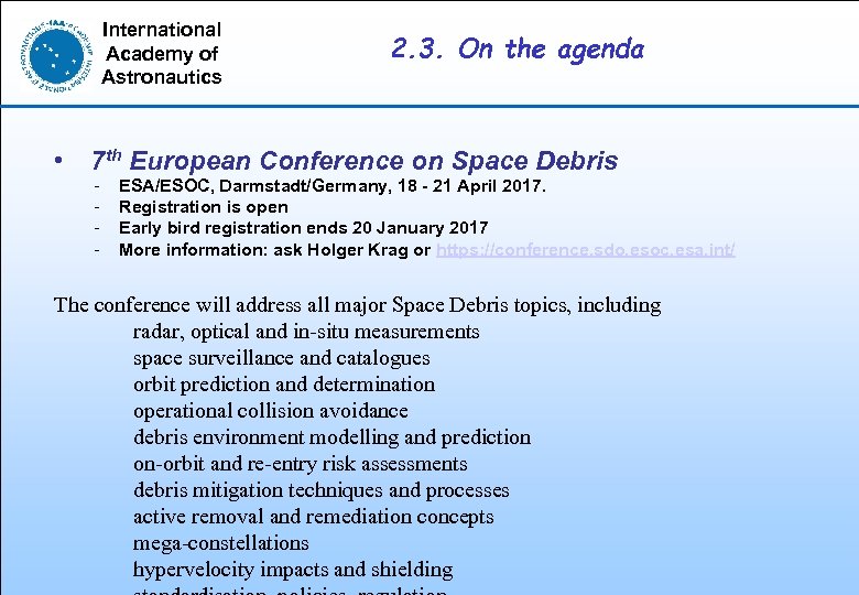 International Academy of Astronautics 2. 3. On the agenda • 7 th European Conference