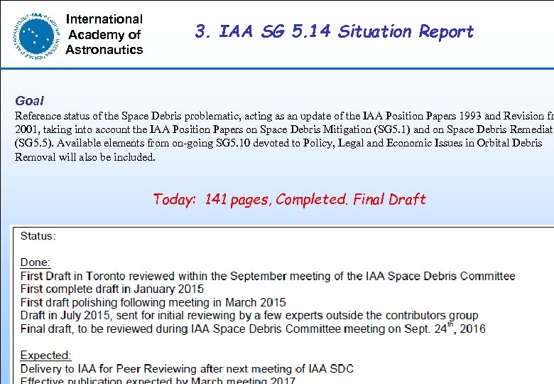 International Academy of Astronautics 3. IAA SG 5. 14 Situation Report Goal Reference status