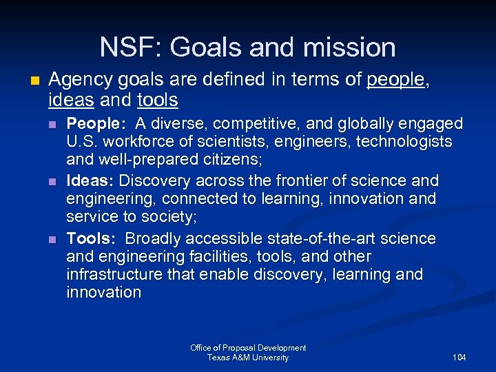 NSF: Goals and mission n Agency goals are defined in terms of people, ideas
