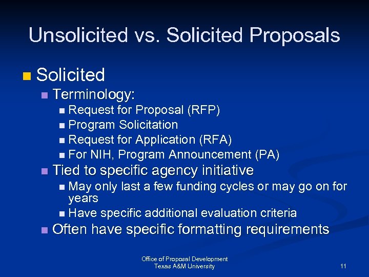 Unsolicited vs. Solicited Proposals n Solicited n Terminology: n Request for Proposal (RFP) n