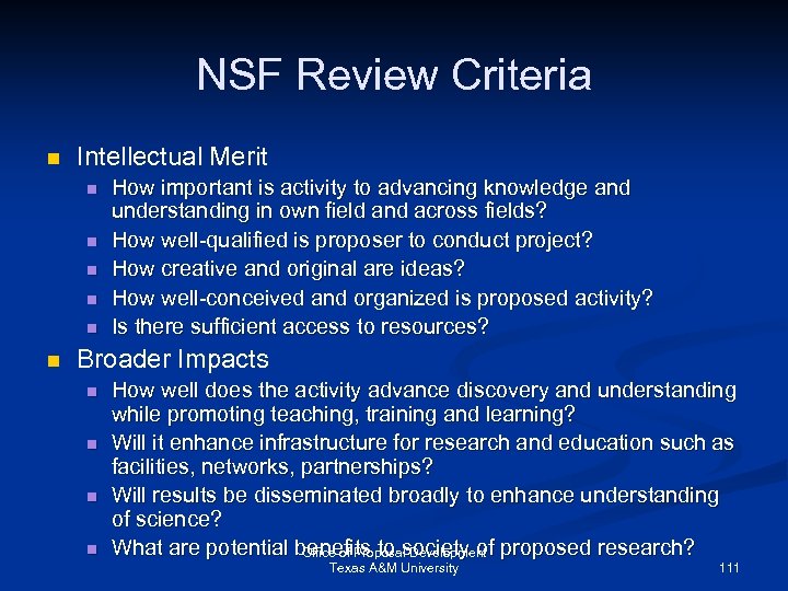 NSF Review Criteria n Intellectual Merit n n n How important is activity to