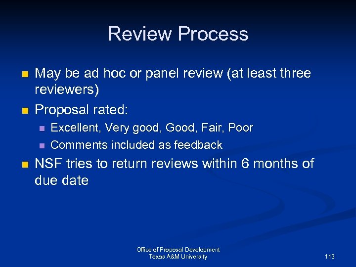 Review Process n n May be ad hoc or panel review (at least three