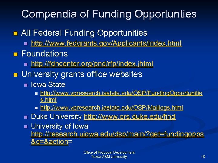 Compendia of Funding Opportunties n All Federal Funding Opportunities n n Foundations n n