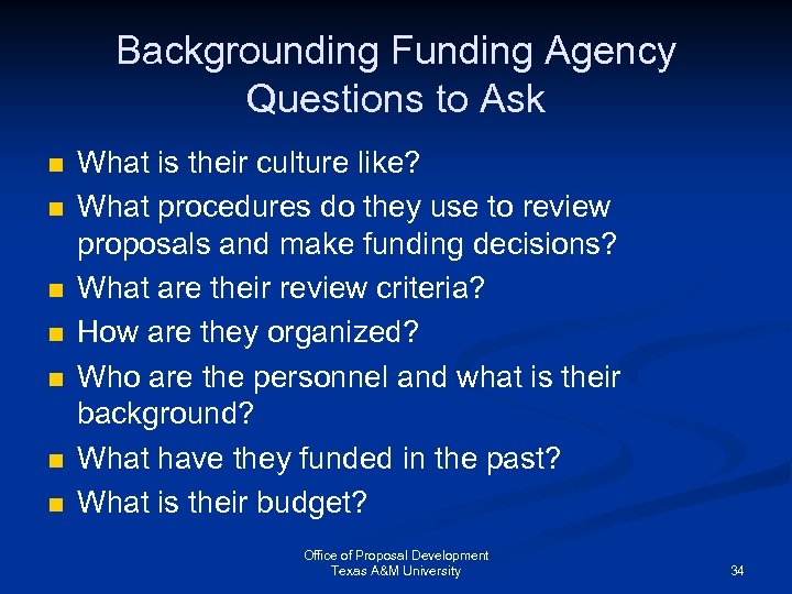 Backgrounding Funding Agency Questions to Ask n n n n What is their culture