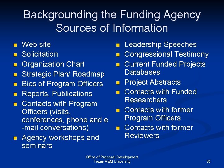Backgrounding the Funding Agency Sources of Information n n n n Web site Solicitation