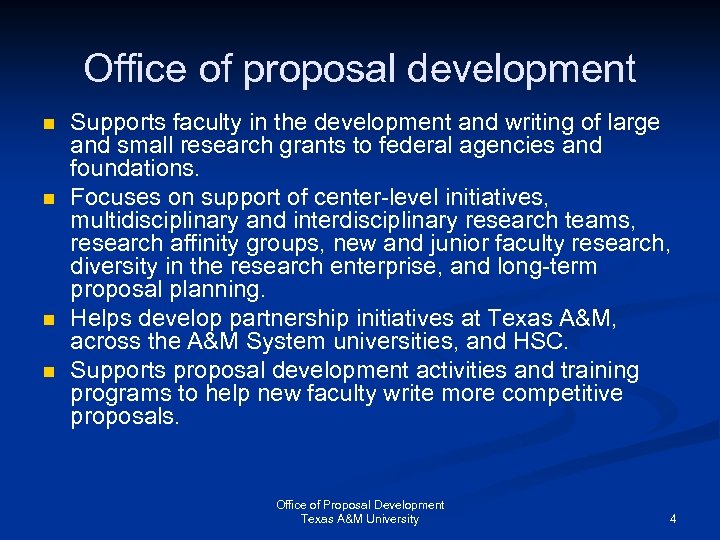 Office of proposal development n n Supports faculty in the development and writing of
