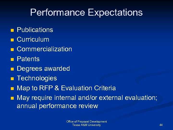 Performance Expectations n n n n Publications Curriculum Commercialization Patents Degrees awarded Technologies Map