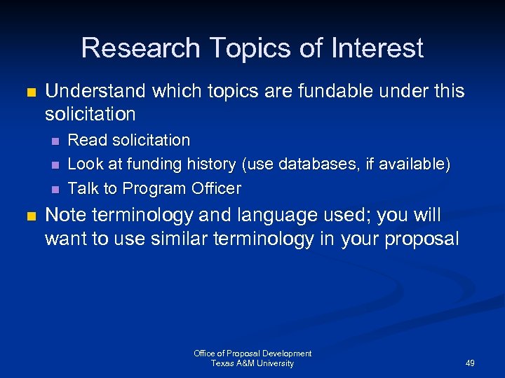 Research Topics of Interest n Understand which topics are fundable under this solicitation n