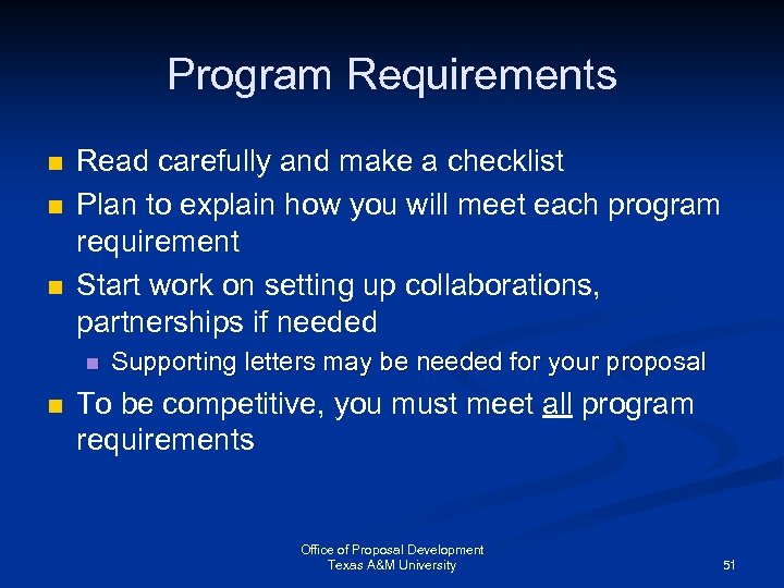 Program Requirements n n n Read carefully and make a checklist Plan to explain