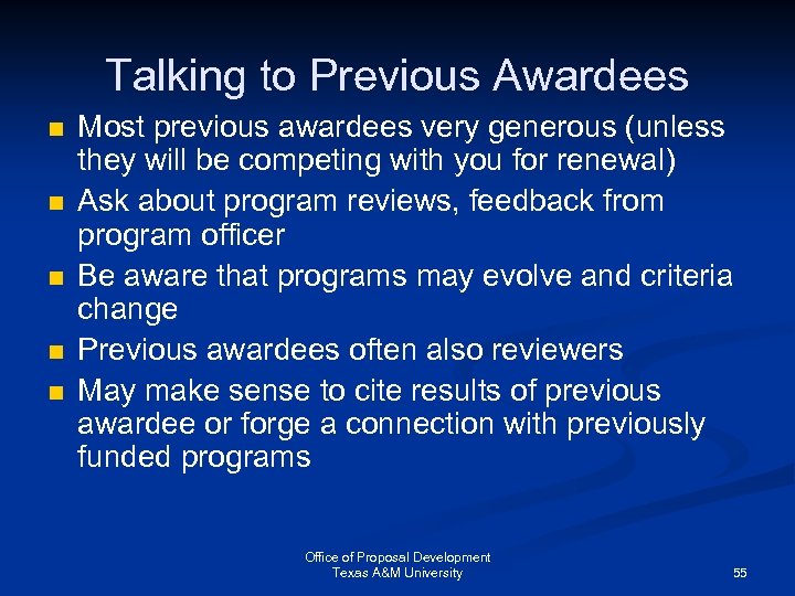 Talking to Previous Awardees n n n Most previous awardees very generous (unless they