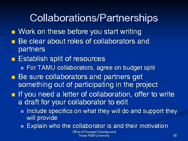 Collaborations/Partnerships n n n Work on these before you start writing Be clear about