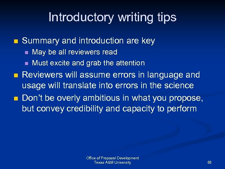 Introductory writing tips n Summary and introduction are key n n May be all