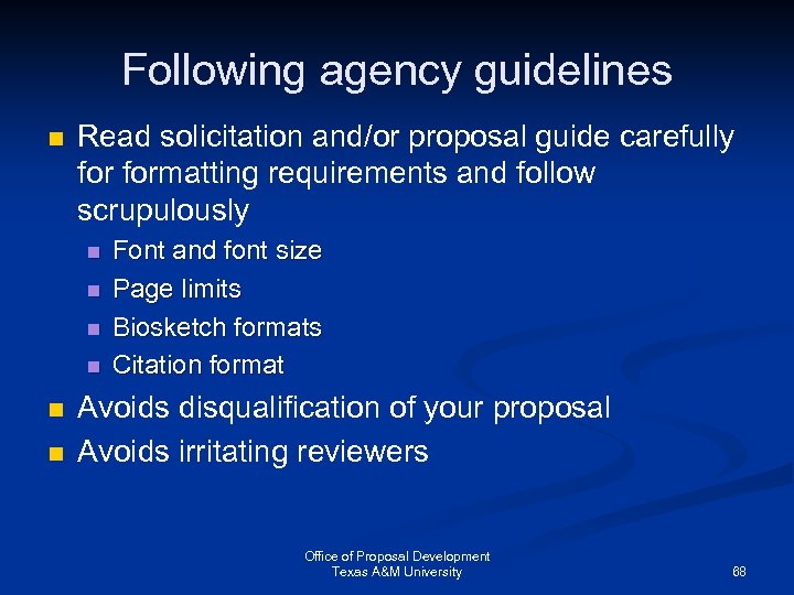Following agency guidelines n Read solicitation and/or proposal guide carefully formatting requirements and follow