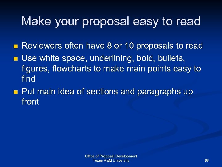 Make your proposal easy to read n n n Reviewers often have 8 or
