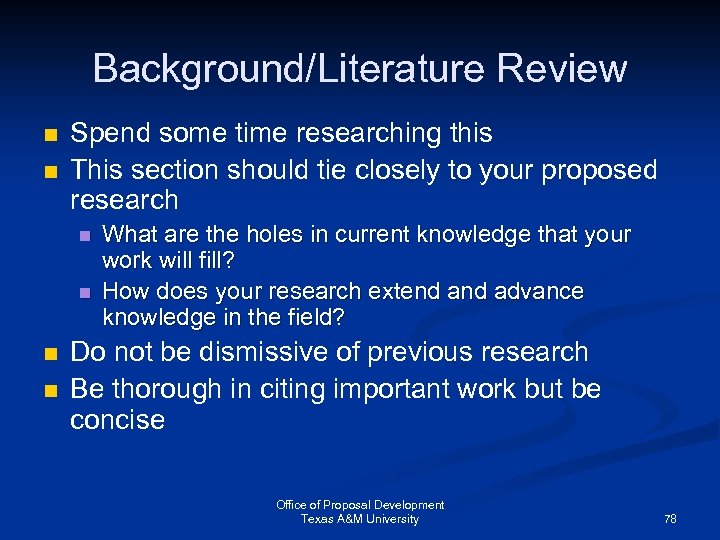 Background/Literature Review n n Spend some time researching this This section should tie closely