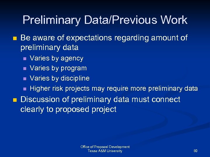 Preliminary Data/Previous Work n Be aware of expectations regarding amount of preliminary data n