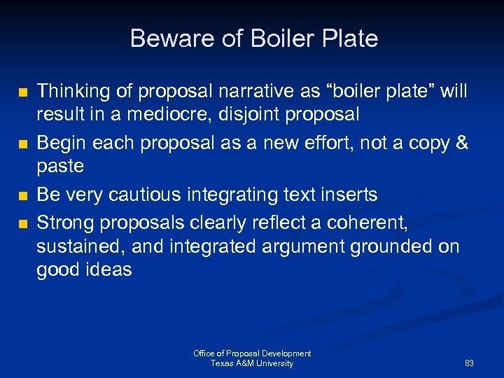 Beware of Boiler Plate n n Thinking of proposal narrative as “boiler plate” will
