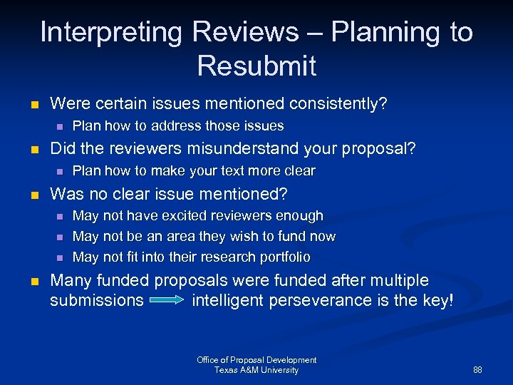 Interpreting Reviews – Planning to Resubmit n Were certain issues mentioned consistently? n n