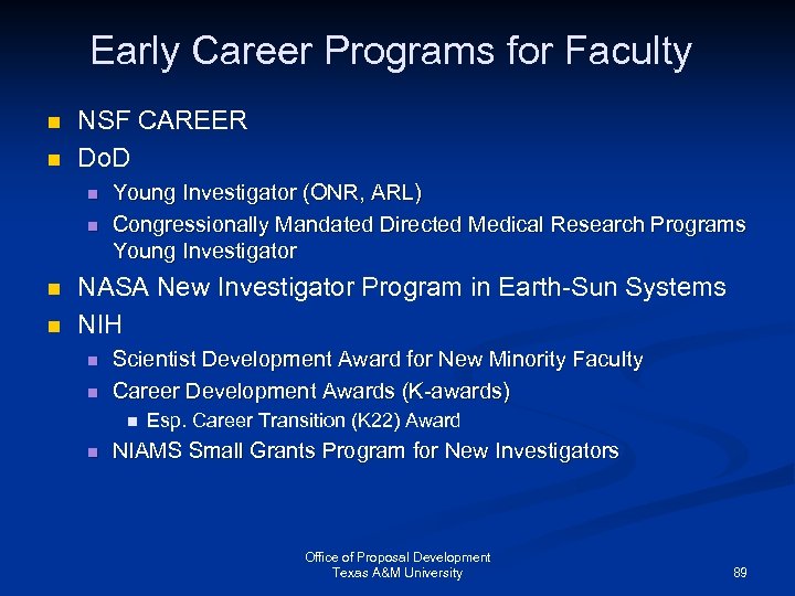Early Career Programs for Faculty n n NSF CAREER Do. D n n Young