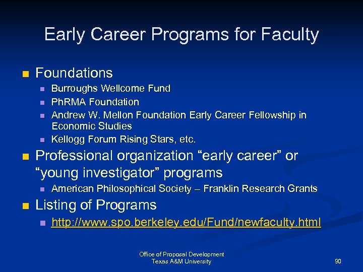 Early Career Programs for Faculty n Foundations n n n Professional organization “early career”
