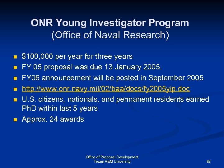 ONR Young Investigator Program (Office of Naval Research) n n n $100, 000 per