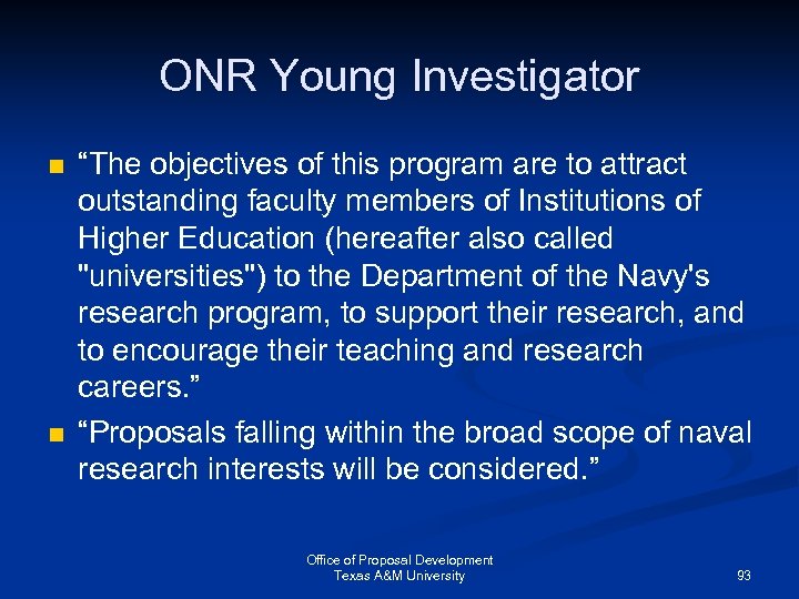 ONR Young Investigator n n “The objectives of this program are to attract outstanding